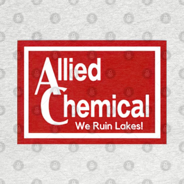 Allied Chemical -  We Ruin Lakes! by Cutter Grind Transport